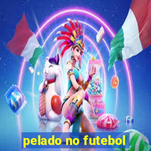 pelado no futebol